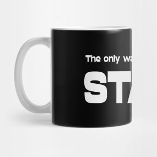 The only way to start is to start | Life Goal Mug